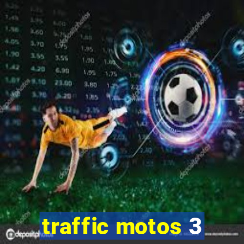 traffic motos 3